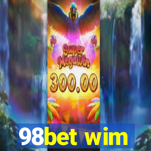 98bet wim